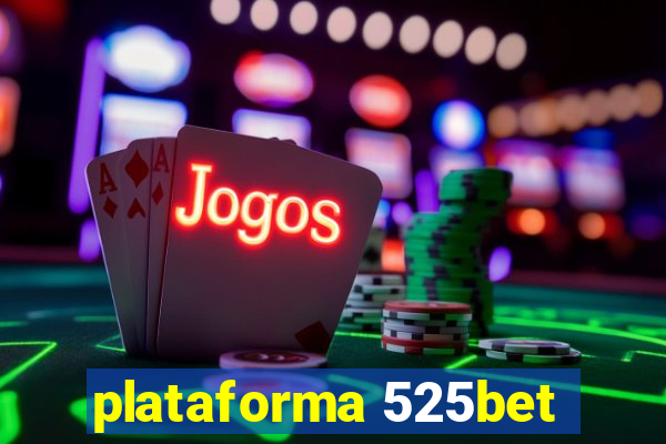 plataforma 525bet